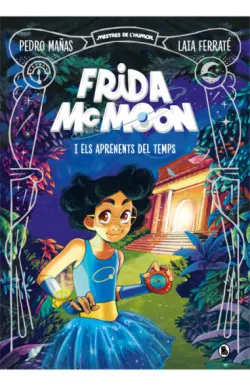 Frida McMoon i els aprenents del temps (Mestres de l'Humor Frida McMoon 1)