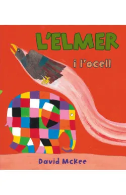 L'Elmer. Un conte - L'Elmer i l'ocell