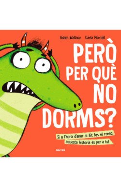 Però per què no dorms?
