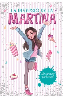 La diversió de la Martina 1 - Quin desastre d'aniversari!