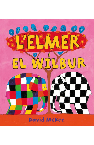 L'Elmer. Un conte - L'Elmer i en Wilbur